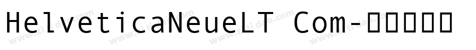 HelveticaNeueLT Com字体转换